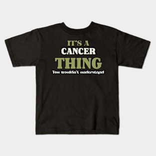 It's a Cancer Thing You Wouldn't Understand Kids T-Shirt